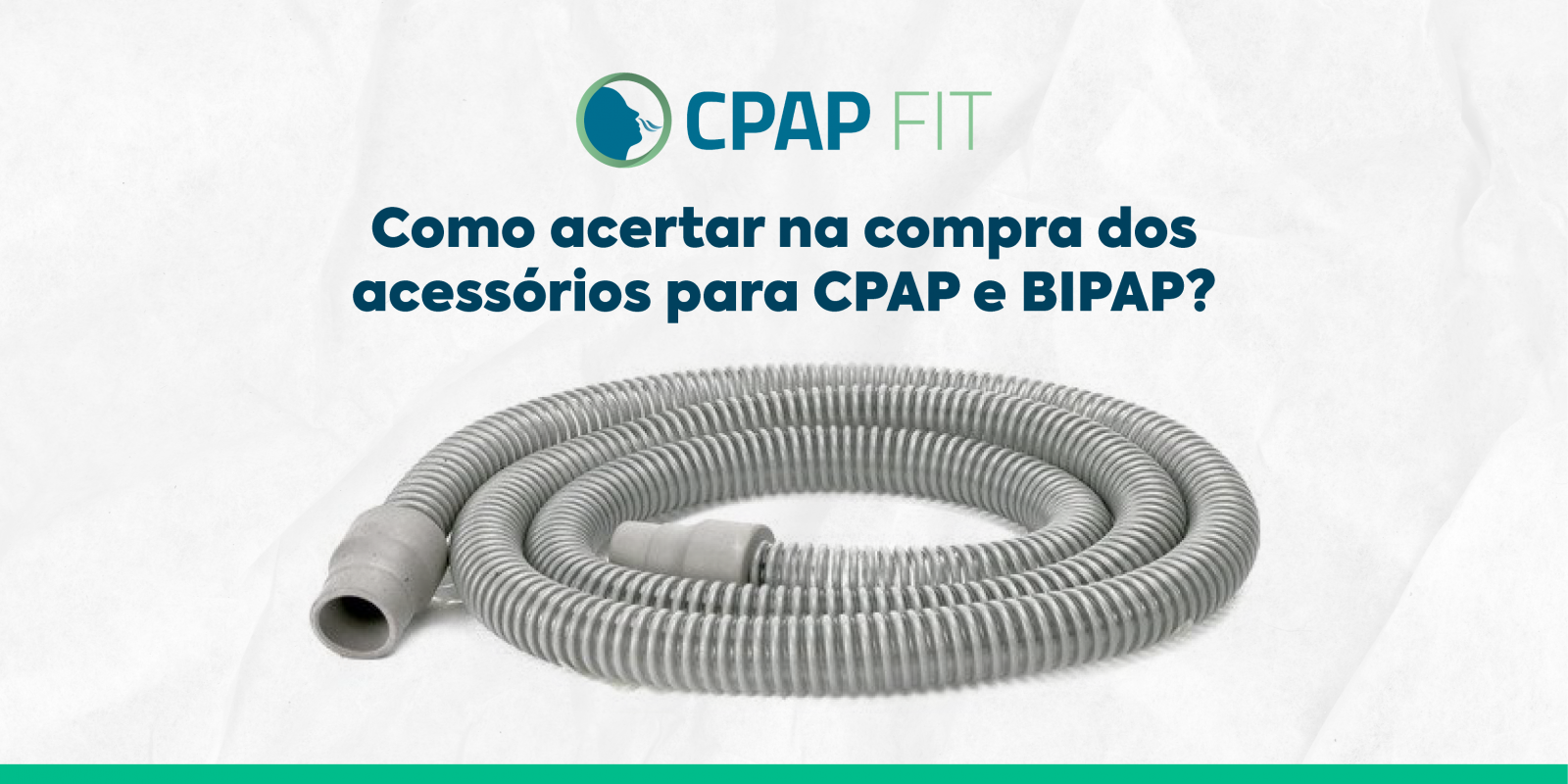 Como acertar na compra dos acessórios para CPAP e BIPAP?