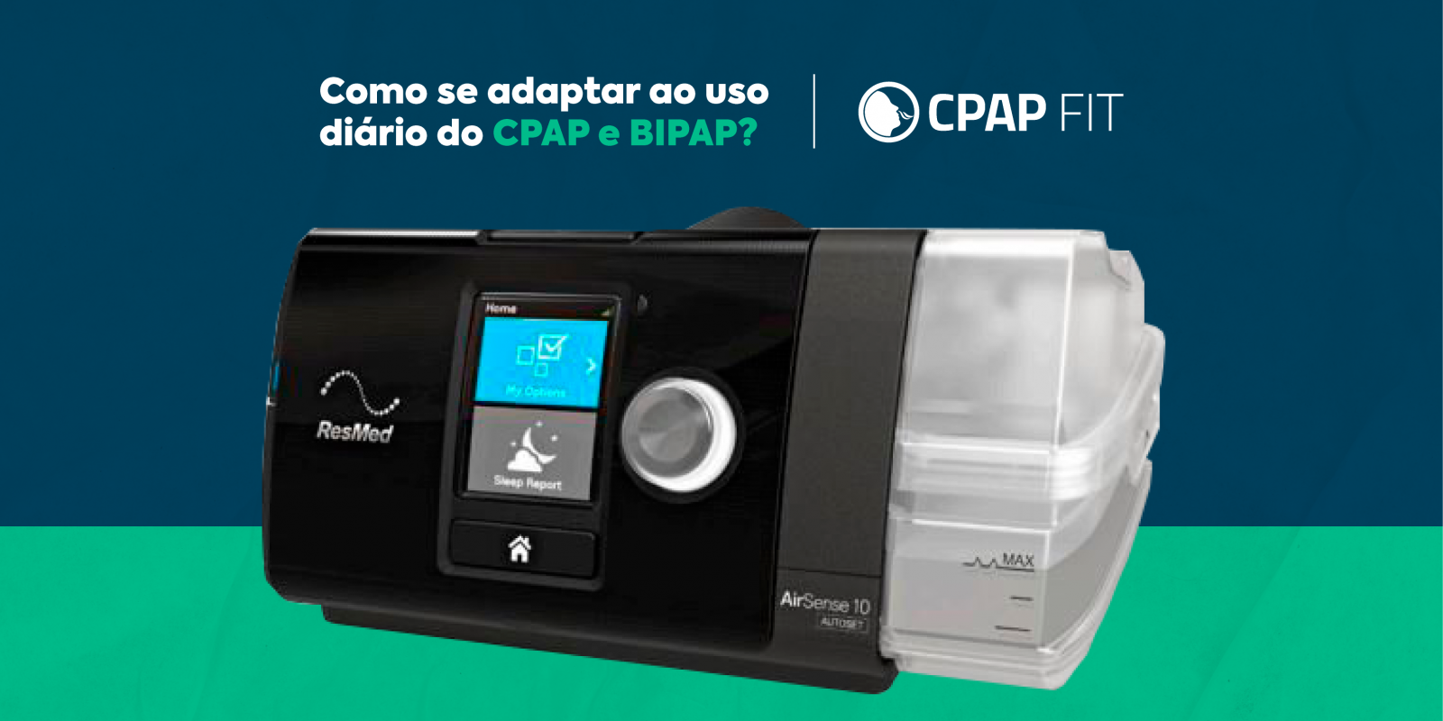 Como se adaptar ao uso diário do CPAP e BIPAP?