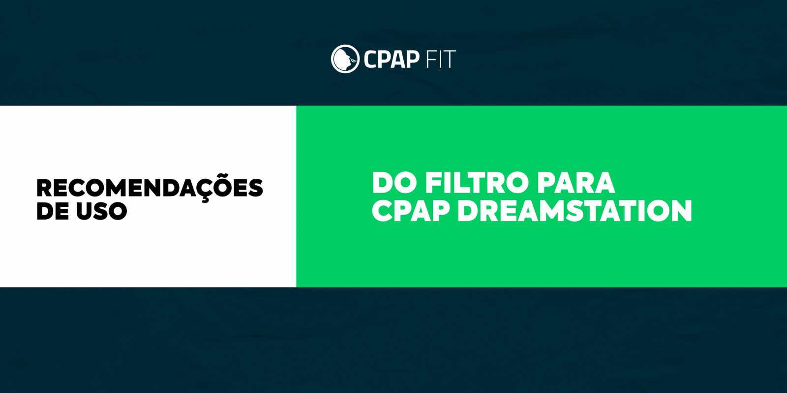 Recomendações de uso do filtro para CPAP Dreamstation